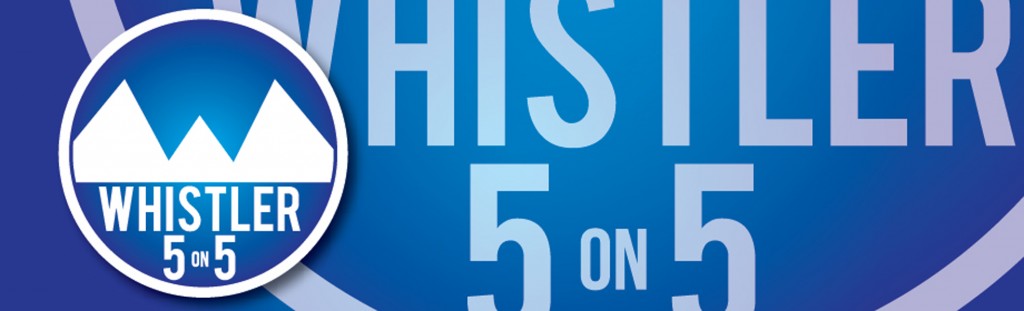 whistler 5 on 5 banner